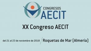 NOTICIA DE ALCANCE XX Congreso AECIT, Roquetas de Mar (Almería) 2018!!!